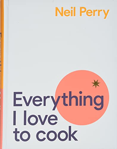 Everything I Love to Cook: 150 home classics to return to