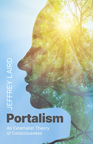 Portalism: An Externalist Theory of Consciousness (Academic and Specialist)