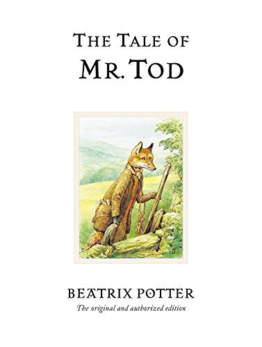 The Tale of Mr. Tod: The original and authorized edition: 14 (Beatrix Potter Originals)