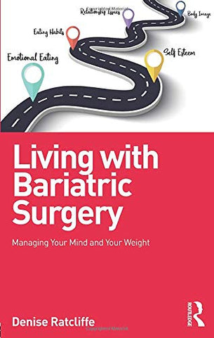 Living with Bariatric Surgery: Managing your mind and your weight