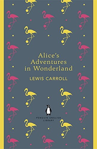 Lewis Carroll - Alices Adventures in Wonderland and Through the Looking Glass