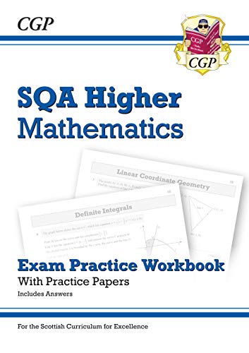 New CfE Higher Maths: SQA Exam Practice Workbook - includes Answers (CGP Scottish Curriculum for Excellence)