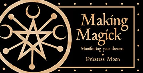 Making Magick: Manifesting your dreams