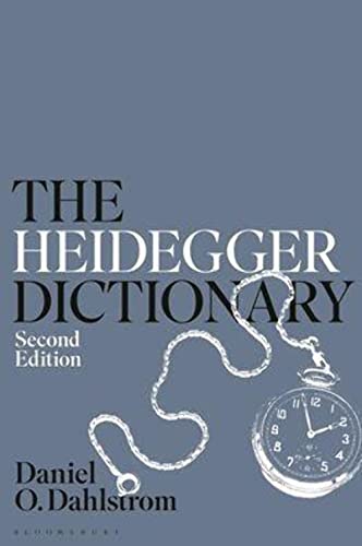 The Heidegger Dictionary (Bloomsbury Philosophy Dictionaries)