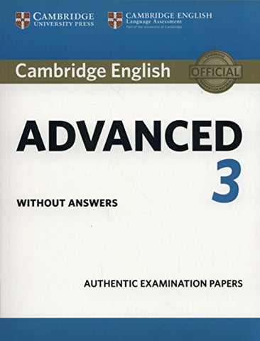 Cambridge English Advanced 3 Student's Book without Answers: Authentic examination papers (CAE Practice Tests)