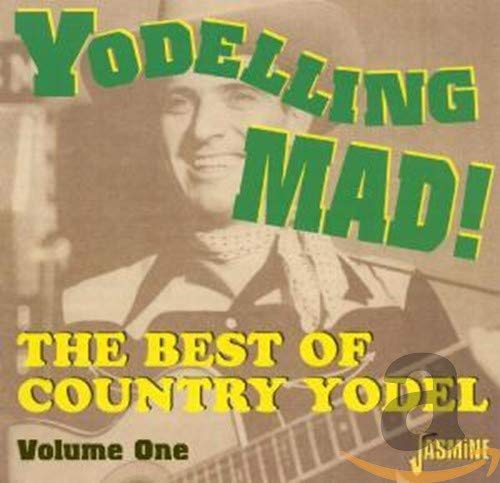 Various Artists - Yodeling Mad!: The Best Of Country Yodel Volume 1 [CD]