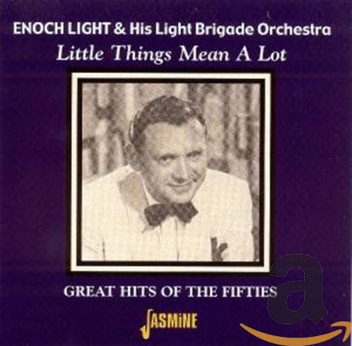 Enoch Light & His Light Brigade Orchestra - Little Things Mean A Lot: Great Hits Of The Fifties [CD]