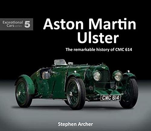 Aston Martin Ulster: The Remarkable History of CMC 614: Exceptional Cars 5