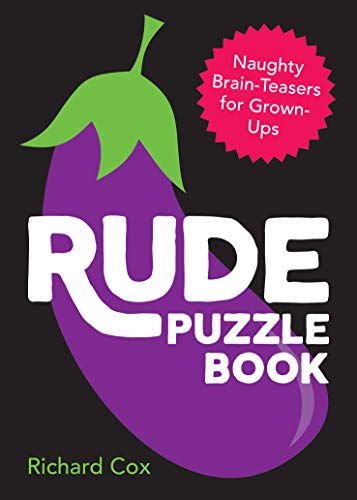 Rude Puzzle Book: Naughty Brain-Teasers for Grown-Ups (Puzzle Books)