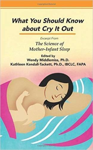 Impact of Sleep Training and Cry it Out: Excerpt from The Science of Mother-Infant Sleep (Working and Breastfeeding Made Simple Pocket Guides)