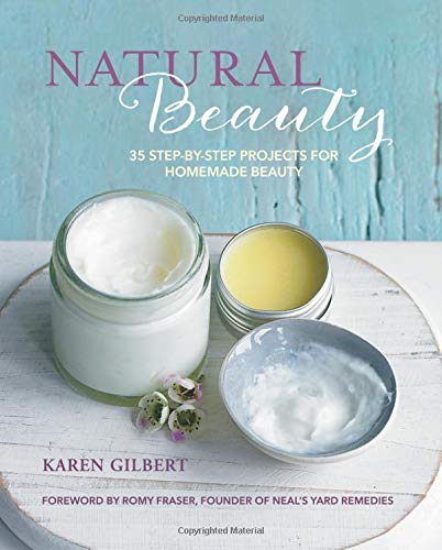 Natural Beauty: 35 step-by-step projects for homemade beauty