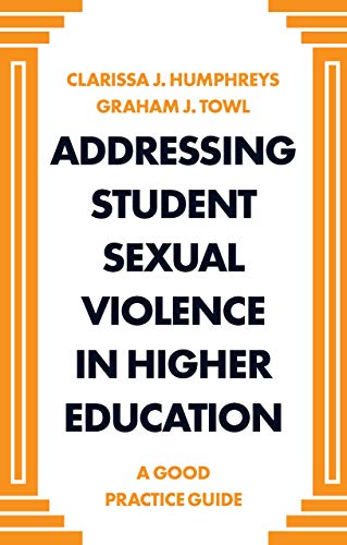 Addressing Student Sexual Violence in Higher Education: A Good Practice Guide