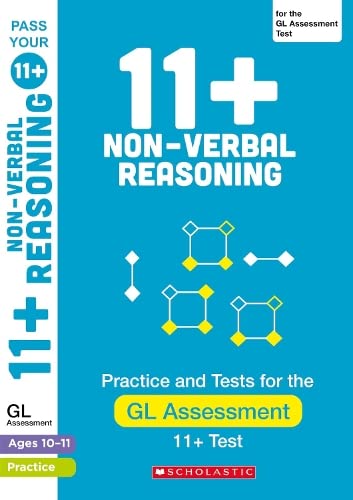 11+ Practice for the GL Assessment: Practice and Test for Non-Verbal Reasoning (Ages 10-11) (Pass Your 11+)