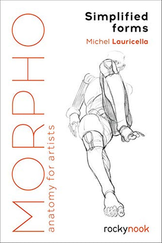 Morpho: Simplified Forms: Anatomy for Artists (Morpho: Anatomy for Artists)