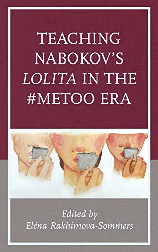 Teaching Nabokov's Lolita in the #metoo Era