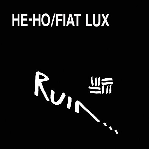 "Black square with white text 'HE-HO/FIAT LUX' and stylized 'Ruin' logo."
