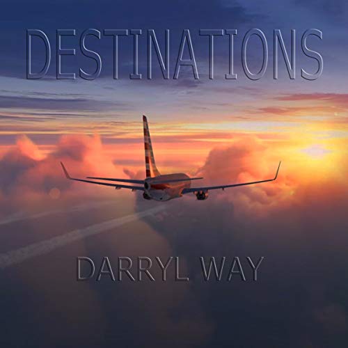 The image depicts a CD cover featuring an airplane soaring above the clouds, with the title "DESTINATIONS" and artist name "DARRYL WAY" prominently displayed. A suitable alt text for this image could be: "CD cover with airplane flying above clouds at sunset."