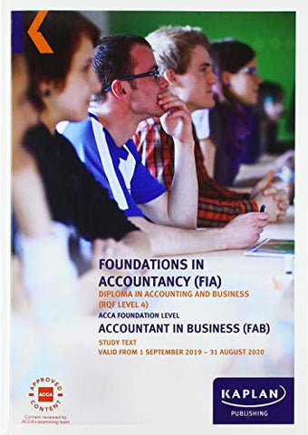 ACCOUNTANT IN BUSINESS - STUDY TEXT (Kaplan Acca Foundations)