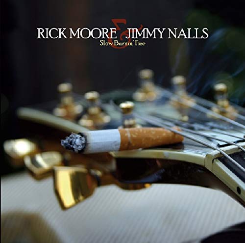Rick Moore & Jimmy Nalls - Slow Burnin Fire [CD]