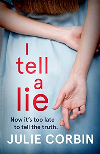 A Lie For A Lie: A completely riveting psychological thriller, for fans of Big Little Lies and The Rumour