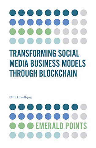 Transforming Social Media Business Models Through Blockchain (Emerald Points)