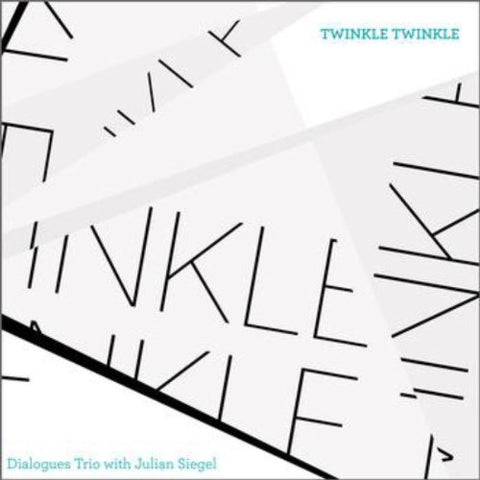 Dialogues Trio & Julian Siegel - Twinkle Twinkle [CD]