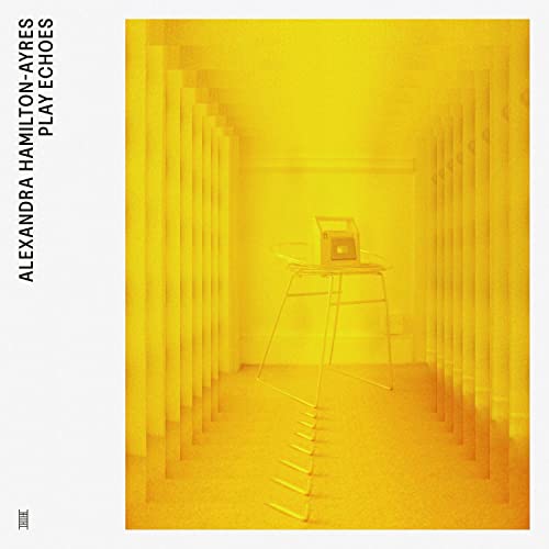 Alexandra Hamilton-Ayres - Play Echoes [CD]