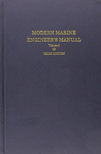 Modern Marine Engineer's Manual: Volume I: Everett C. Hunt, Editor-in-Chief ; Contributing Editors, Gus Bourneuf, Jr. ... [Et Al.]