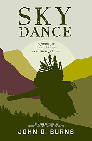 Sky Dance: Fighting for the wild in the Scottish Highlands