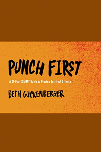 Punch First: A 21-Day Combat Guide to Playing Spiritual Offense