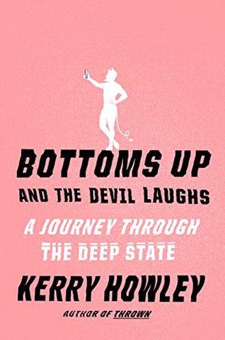 Bottoms Up and the Devil Laughs: A Journey Through the Deep State