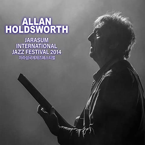 Allan Holdsworth - Jarasum Jazz Festival 2014 [CD]