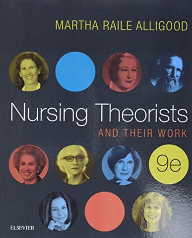 Nursing Theorists and Their Work, 9e