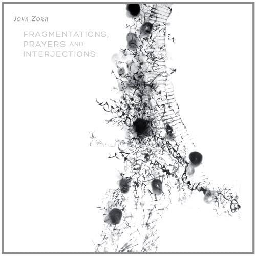 John Zorn - Zorn: Fragmentations. Prayers And Interjections [CD]