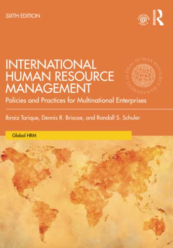 International Human Resource Management: Policies and Practices for Multinational Enterprises (Global HRM)