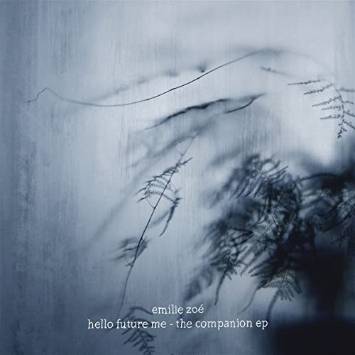 Emilie Zoe - Hello Future Me - The Companion Ep [CD]