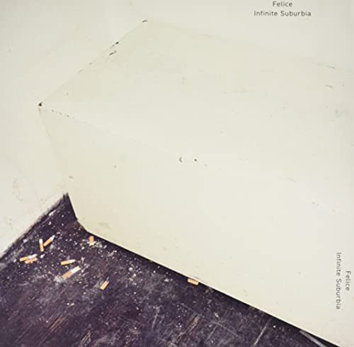 Felice - Infinite Suburbia [VINYL]