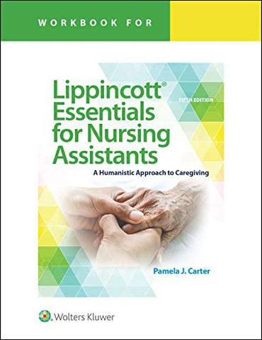 Workbook for Lippincott Essentials for Nursing Assistants: A Humanistic Approach to Caregiving