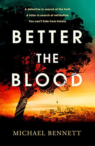 Better the Blood: The compelling debut that introduces Hana Westerman, a tenacious Maori detective