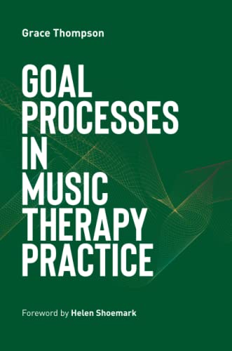 Goal Processes in Music Therapy Practice
