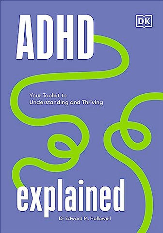 ADHD Explained: Your Toolkit to Understanding and Thriving