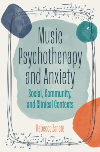 Music Psychotherapy and Anxiety: Social, Community and Clinical Contexts