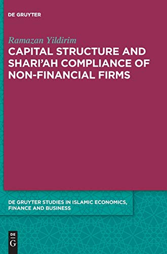 Capital Structure and Shari’ah Compliance of non-Financial Firms: 9 (De Gruyter Studies in Islamic Economics, Finance and Business, 9)