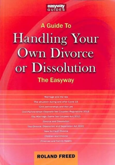 Guide To Handling Your Own Divorce Or Dissolution, A: The Easyway