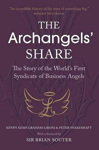 The Archangels' Share: The Story of the World's First Syndicate of Business Angels