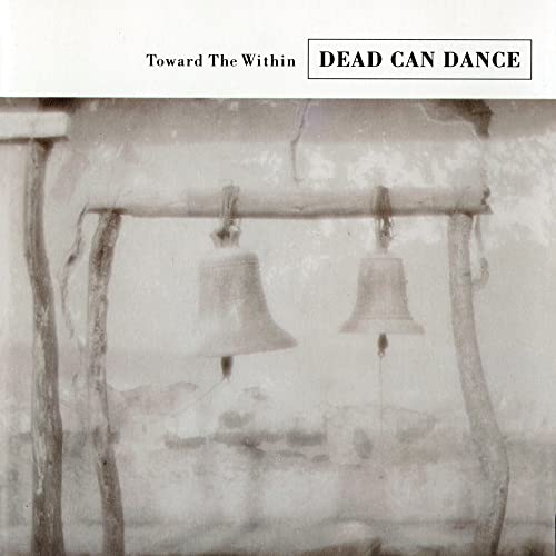 Dead Can Dance - Toward The Within [CD]