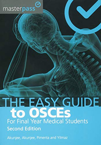 The Easy Guide to OSCEs for Final Year Medical Students, Second Edition (MasterPass)