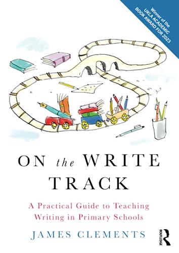 On the Write Track: A Practical Guide to Teaching Writing in Primary Schools