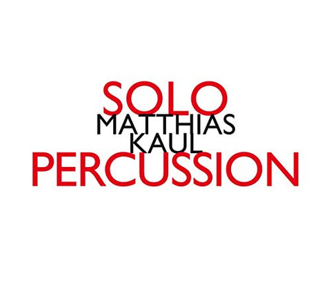 Matthias Kaul - Matthias Kaul: Solo Percussion [CD]