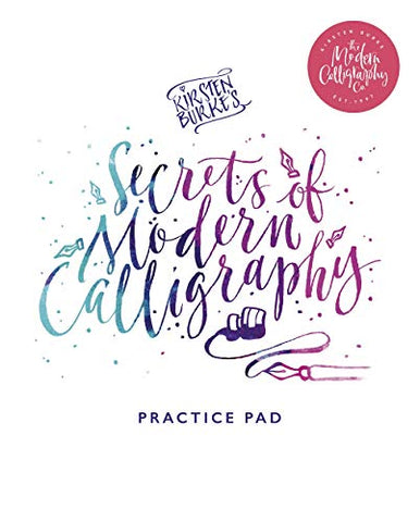 Kirsten Burke's Secrets of Modern Calligraphy Practice Pad (Kirsten Burke Calligraphy)